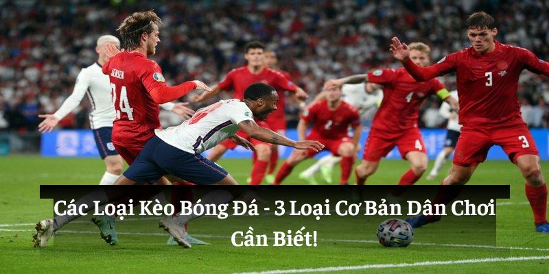 Các Loại Kèo Bóng Đá