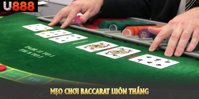 Mẹo Chơi Baccarat Luôn Thắng