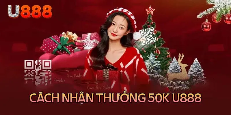 Từng bước để được nhà cái U888 tặng 50K nhanh chóng nhất